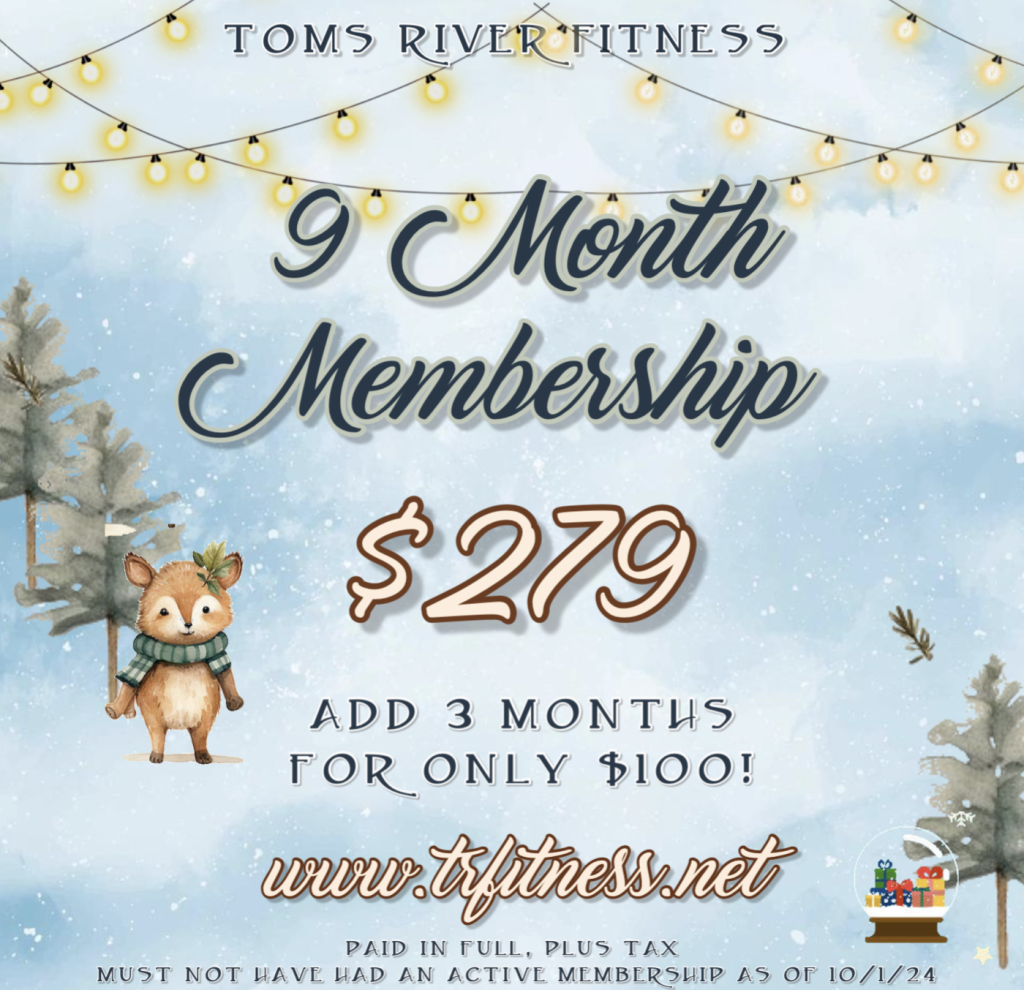 25 DAYS-9MONTHS* – Toms River Fitness